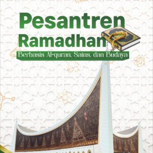 Pesantren Ramadhan Berbasis Al-Quran, Sains, dan Budaya